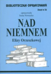 Okładka książki „Nad Niemnem” Elizy Orzeszkowej Irena Nowacka