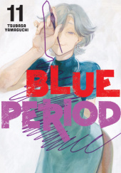 Okładka książki Blue Period tom 11 Tsubasa Yamaguchi