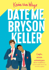 Okładka książki Date Me, Bryson Keller Kevin van Whye