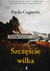 Okładka książki Szczęście wilka Paolo Cognetti