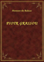 Okładka książki Piotr Grassou Honoré de Balzac