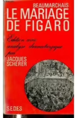 Okładka książki La Folle Journée ou Le Mariage de Figaro. Edition avec analyse dramaturgique par Jacques Scherer Pierre Augustin Caron de Beaumarchais