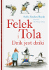 Okładka książki Felek i Tola. Dzik jest dziki Thé Tjong-Khing,&nbsp;Sylvia Vanden Heede