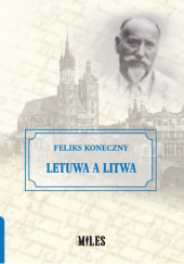 Okładka książki Letuwa a Litwa Feliks Koneczny
