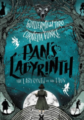 Okładka książki Pan's Labyrinth: The Labyrinth of the Faun Cornelia Funke, Guillermo del Toro
