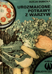Okładka książki Urozmaicone potrawy z warzyw Alicja Dubicka