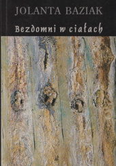 Okładka książki Bezdomni w ciałach Jolanta Baziak