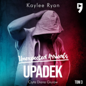 Okładka książki Unexpected Arrivals. Upadek Kaylee Ryan