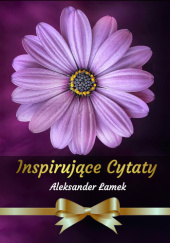 Okładka książki Inspirujące Cytaty Aleksander Łamek