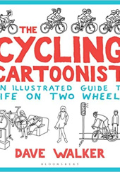 Okładka książki The Cycling Cartoonist: An Illustrated Guide to Life on Two Wheels Dave Walker