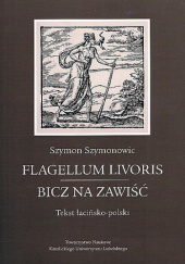 Okładka książki Flagellum livoris. Bicz na zawiść Szymon Szymonowic