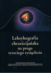 Okładka książki Leksykografia chrześcijańska na progu trzeciego tysiąclecia Bogusław Migut