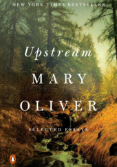 Okładka książki Upstream: Selected Essays Mary Oliver