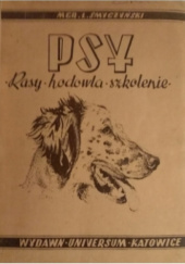 Okładka książki Psy. Rasy, hodowla, szkolenie Lubomir Smyczyński