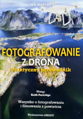 Okładka książki Fotografowanie z drona.Praktyczny przewodnik Ivo Marloh