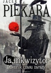 Okładka książki Ja Inkwizytor. Dziennik czasu zagłady Jacek Piekara