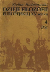Okładka książki Dzieje filozofii europejskiej w XV wieku Tom 4 Bóg Stefan Swieżawski