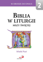 Okładka książki Biblia w liturgii Mszy Świętej. Wielki Post praca zbiorowa