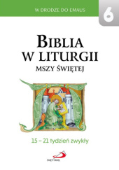 Okładka książki Biblia w liturgii Mszy Świętej. 15-21 tydzień zwykły praca zbiorowa