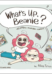 Okładka książki Whats up, Beanie? Alina Tysoe