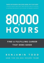 Okładka książki 80,000 Godzin. Znajdź satysfakcjonującą karierę Benjamin J Todd