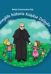 Okładka książki Niezwykła historia księdza Dolindo Beata Cechowska-Ataj