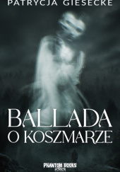 Okładka książki Ballada o koszmarze Patrycja Giesecke