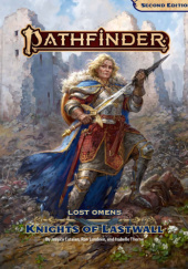 Okładka książki Pathfinder Lost Omens: Knights of Lastwall Ron Lundeen, Isabelle Thorne