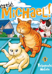 Okładka książki Cześć Michael! - Wydanie Ekskluzywne - tom 1 Makoto Kobayashi
