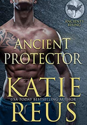 Okładka książki Ancient Protector Katie Reus