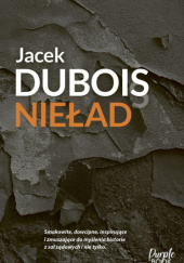 Okładka książki Nieład, czyli iluzje sprawiedliwości Jacek Dubois