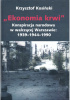 Okładka książki Ekonomia krwi. Z historii konspiracji narodowej w walczącej Warszawie 1939–1944–1990 Krzysztof Kosiński