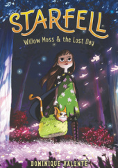 Okładka książki Starfell: Willow Moss & the Lost Day Dominique Valente