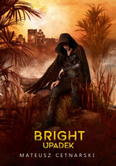 Okładka książki Bright. Upadek Mateusz Cetnarski