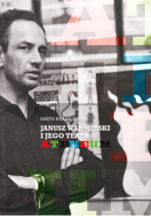 Okładka książki Janusz Warmiński i jego Teatr Ateneum autora Aneta Kielak-Dudzik, 