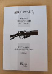 Okładka książki Karabin Lee-Enfield No. I, Mk III*. Instrukcja karabin angielski Seweryn Bidziński