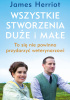 Wszystkie stworzenia duże i małe. To się nie powinno przydarzyć weterynarzowi