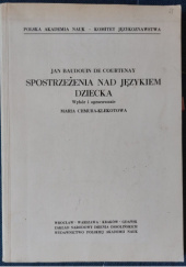 Okładka książki Spostrzeżenia nad językiem dziecka Jan Niecisław Baudouin de Courtenay