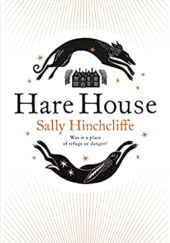 Okładka książki Hare House Sally Hinchcliffe