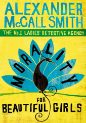 Okładka książki Morality for Beautiful Girls Alexander McCall Smith