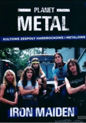 Okładka książki Planet Metal. Iron Maiden. praca zbiorowa