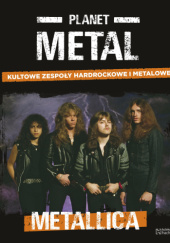 Okładka książki Planet Metal. Metallica praca zbiorowa