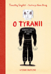 Okładka książki O tyranii. Dwadzieścia lekcji, jak stawiać opór. Wydanie graficzne Timothy D. Snyder
