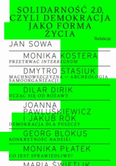 Okładka książki Solidarność 2.0, czyli demokracja jako forma życia Jan Sowa