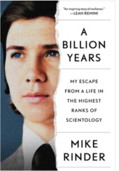 Okładka książki A Billion Years. My Escape From a Life in the Highest Ranks of Scientology Mike Rinder