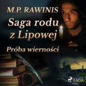 Okładka książki Saga rodu z Lipowej 31: Próba wierności Marian Piotr Rawinis