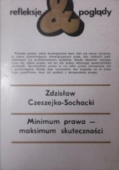 Okładka książki Minimum prawa - maksimum skuteczności Zdzisław Czeszejko-Sochacki
