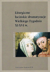 Okładka książki Liturgiczne łacińskie dramatyzacje Wielkiego Tygodnia XI-XVI w. Julian Lewański