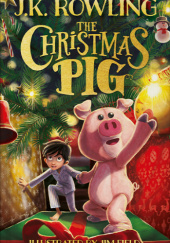 Okładka książki The Christmas Pig J.K. Rowling