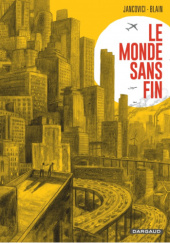Okładka książki Le monde sans fin, miracle énergétique et dérive climatique Christophe Blain, Jean-Marc Jancovici